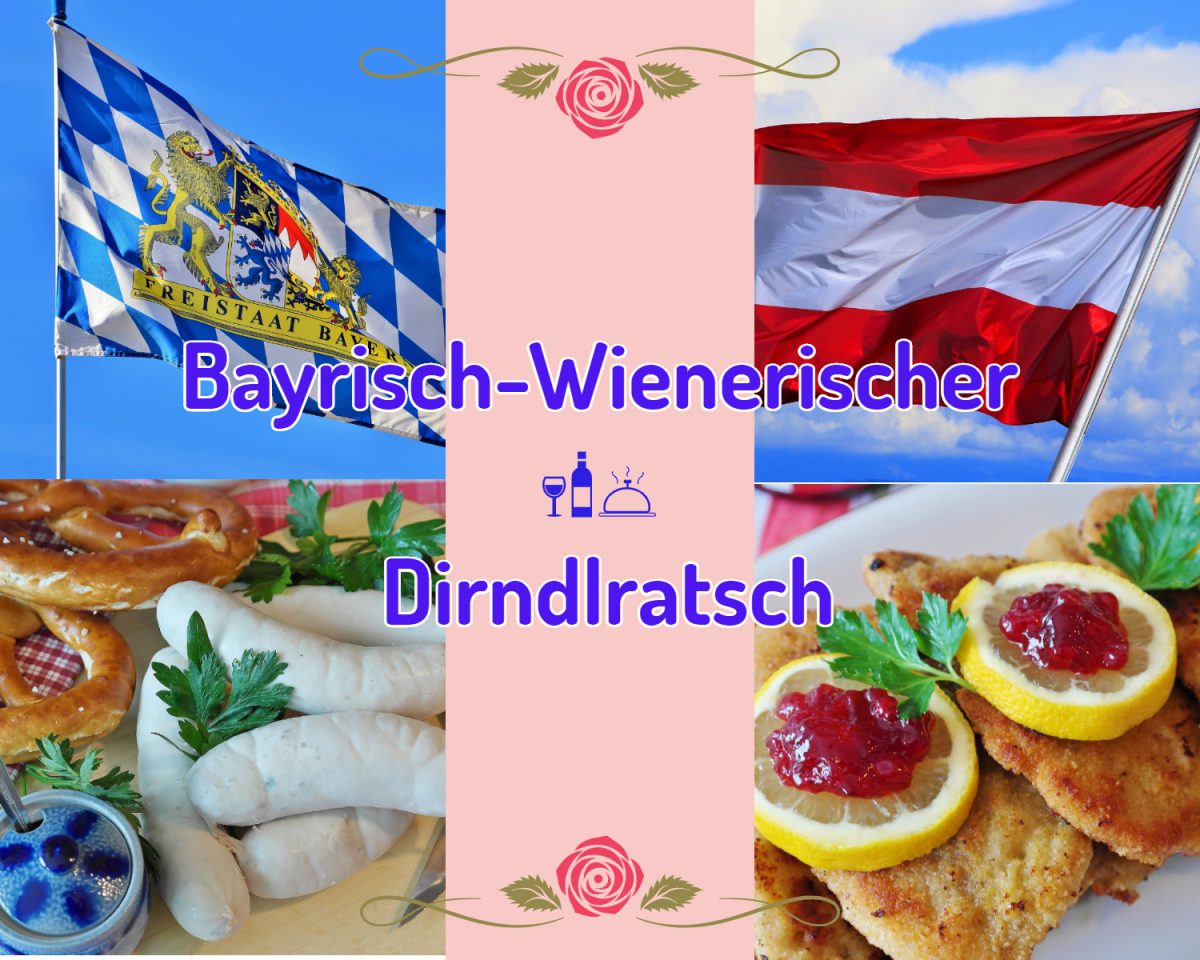 Bayrisch - Wienerischer Dirndlratsch